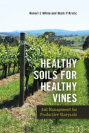 Healthy Soils for Healthy Vines : Soil Management for Productive Vineyards-9781789243161