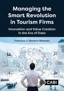 Managing the Smart Revolution in Tourism Firms : Innovation and Value Creation in the Era of Data-9781789249316
