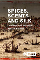 Spices, Scents and Silk : Catalysts of World Trade-9781789249750