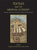 Textiles and the Medieval Economy : Production, Trade, and Consumption of Textiles, 8th-16th Centuries-9781789252095
