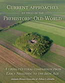Current Approaches to Tells in the Prehistoric Old World-9781789254860