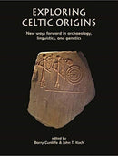 Exploring Celtic Origins : New Ways Forward in Archaeology, Linguistics, and Genetics-9781789255508