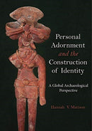 Personal Adornment and the Construction of Identity : A Global Archaeological Perspective-9781789255959