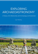 Exploring Archaeoastronomy : A History of its Relationship with Archaeology and Esotericism-9781789257861