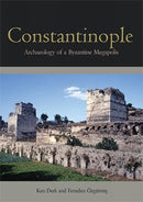 Constantinople : Archaeology of a Byzantine Megapolis-9781789258066