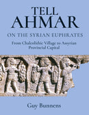 Tell Ahmar on the Syrian Euphrates : From Chalcolithic Village to Assyrian Provincial Capital-9781789258387