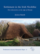 Settlement in the Irish Neolithic : New Discoveries at the Edge of Europe-9781789258820