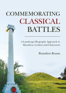 Commemorating Classical Battles : A Landscape Biography Approach to Marathon, Leuktra, and Chaironeia-9781789259353