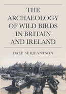 The Archaeology of Wild Birds in Britain and Ireland-9781789259568