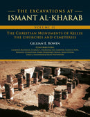 The Excavations at Ismant al-Kharab : Volume II - The Christian Monuments of Kellis: The Churches and Cemeteries-9781789259636