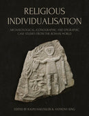 Religious Individualisation : Archaeological, Iconographic and Epigraphic Case Studies from the Roman World-9781789259650