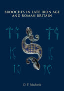 Brooches in Late Iron Age and Roman Britain-9781789259889