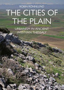 The Cities of the Plain : Urbanism in Ancient Western Thessaly-9781789259926