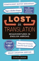Lost in Translation : Misadventures in English Abroad-9781789290738