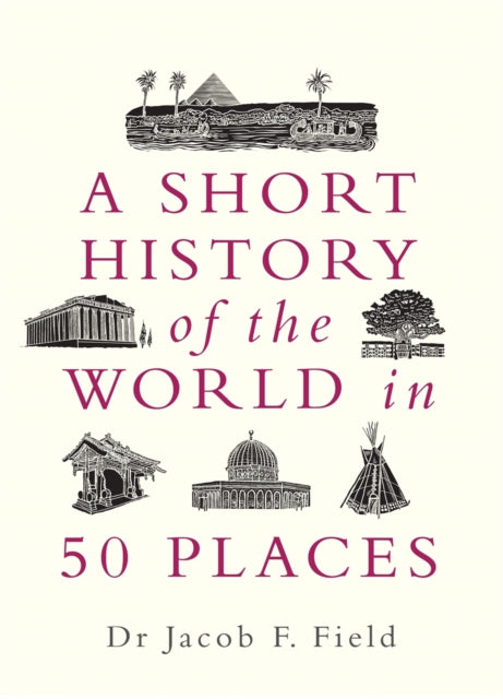 A Short History of the World in 50 Places-9781789291971