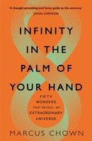 Infinity in the Palm of Your Hand : Fifty Wonders That Reveal an Extraordinary Universe-9781789292060
