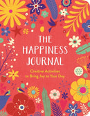 The Happiness Journal : Creative Activities to Bring Joy to Your Day-9781789292688
