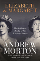 Elizabeth & Margaret : The Intimate World of the Windsor Sisters-9781789293364