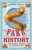 Fake History : From Mozart's Murder to Cleopatra's Asp-9781789293623