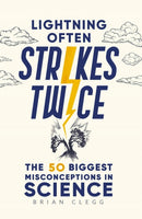 Lightning Often Strikes Twice : The 50 Biggest Misconceptions in Science-9781789294255