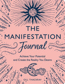The Manifestation Journal : Achieve Your Potential and Create the Reality You Desire-9781789294651