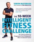 The 10-Week Intelligent Fitness Challenge (with a foreword by Tom Hiddleston) : The Ultimate Workout Programme from Hollywood's Most In-demand Trainer-9781789295061