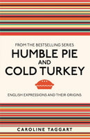 Humble Pie and Cold Turkey : English Expressions and Their Origins-9781789295146