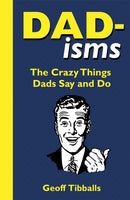 Dad-isms : The Crazy Things Dads Say and Do-9781789295184