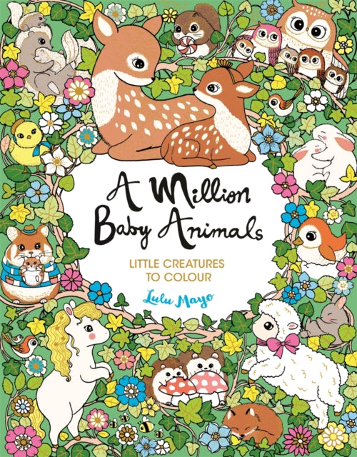 A Million Baby Animals : Little Creatures to Colour-9781789295245