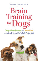 Brain Training for Dogs : Cognitive Games and Activities to Unlock Your Pet's Full Potential-9781789296044