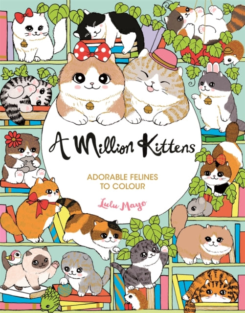 A Million Kittens : Adorable Felines to Colour-9781789296099