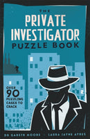 The Private Investigator Puzzle Book : Over 90 Puzzling Cases to Crack-9781789296341