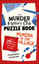 The Murder Mystery Club Puzzle Book: Murder in the Village : Over 70 Killer Conundrums. One Case to Solve-9781789296839