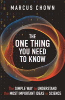 The One Thing You Need to Know : The Simple Way to Understand the Most Important Ideas in Science-9781789296853