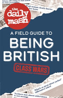 The Daily Mash: Class Wars : A Field Guide to Being British-9781789297096