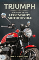 Triumph : The Story of the Legendary Motorcycle-9781789297522