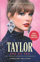 Taylor Swift: Era by Era : The Unauthorized Biography (THE SUNDAY TIMES BESTSELLER)-9781789297584