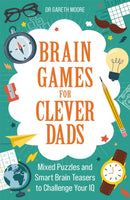 Brain Games for Clever Dads : Mixed Puzzles and Smart Brain Teasers to Challenge Your IQ-9781789297607