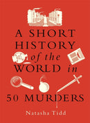 A Short History of the World in 50 Murders-9781789297744