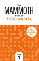 The Mammoth Book of Crosswords 1 : Over 250 Pages of Puzzling Fun-9781789298253
