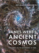 James Webb's Ancient Cosmos : A Journey to the Beginning of Time-9781789298321