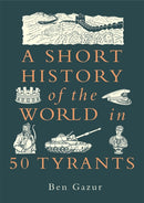 A Short History of the World in 50 Tyrants-9781789298437