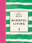 One-Minute Wellness: Mindful Living-9781789298512