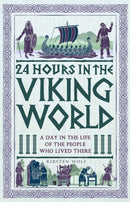 24 Hours in the Viking World : A Day in the Life of the People Who Lived There-9781789298734