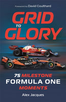 Grid to Glory : 75 Milestone Formula One Moments-9781789298758