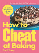 How to Cheat at Baking : 70 Quick & Easy Recipes for Busy Bakers-9781789299090