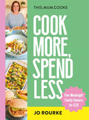 This Mum Cooks: Cook More, Spend Less