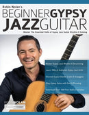 Beginner Gypsy Jazz Guitar : Master the Essential Skills of Gypsy Jazz Guitar Rhythm & Soloing-9781789331981