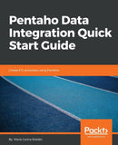 Pentaho Data Integration Quick Start Guide : Create ETL processes using Pentaho-9781789343328