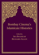 Bombay Cinema's Islamicate Histories-9781789383973